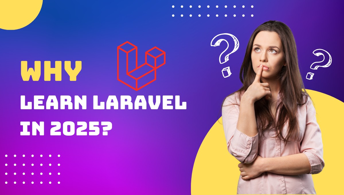 why-learn-laravel-in-2025